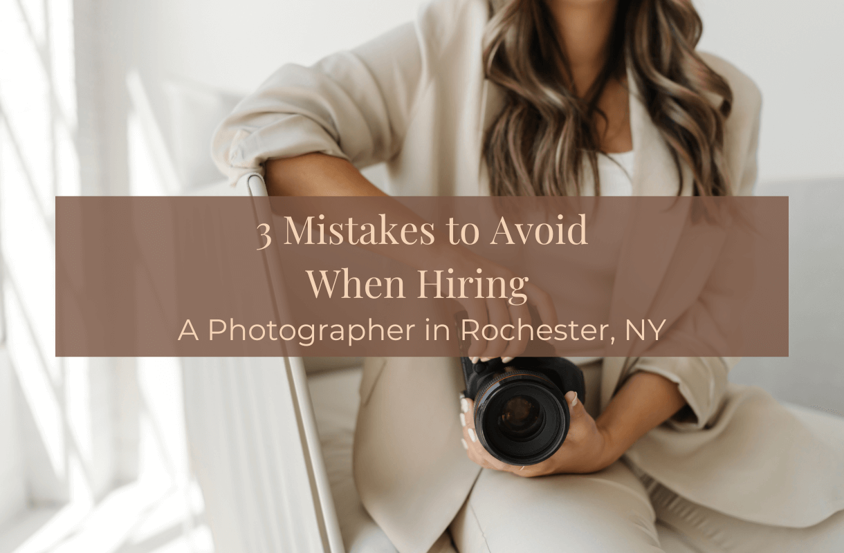 3 mistakes to avoid when hiring a photographer in Rochester NY