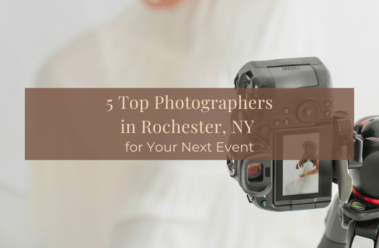 top photographers in rochester ny for your next event